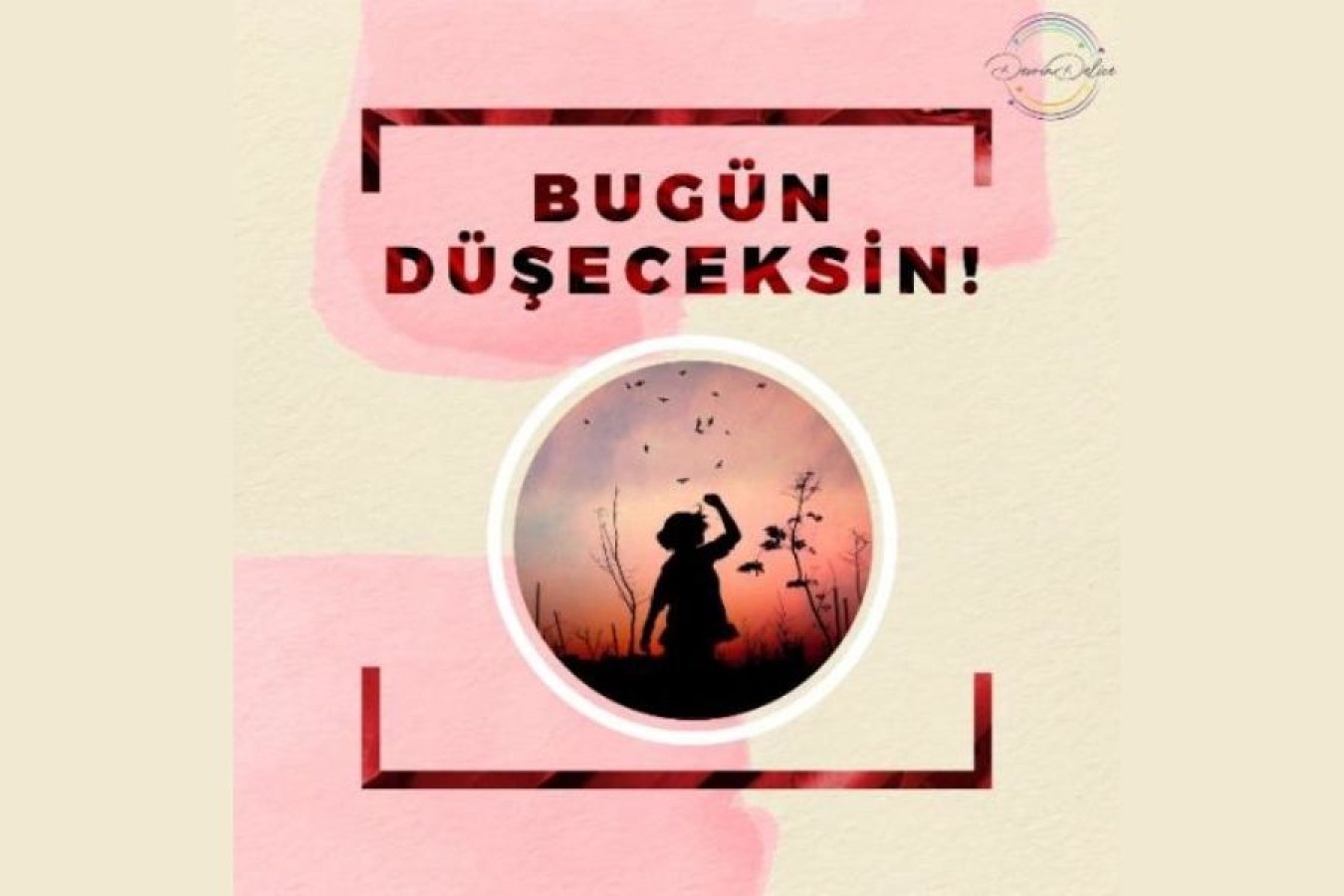 Bugün Düşeceksin!