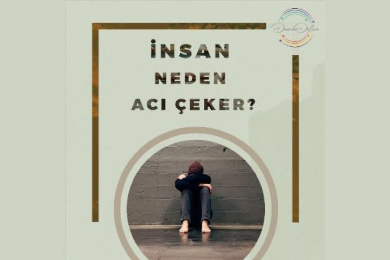 İnsan Neden Acı Çeker?